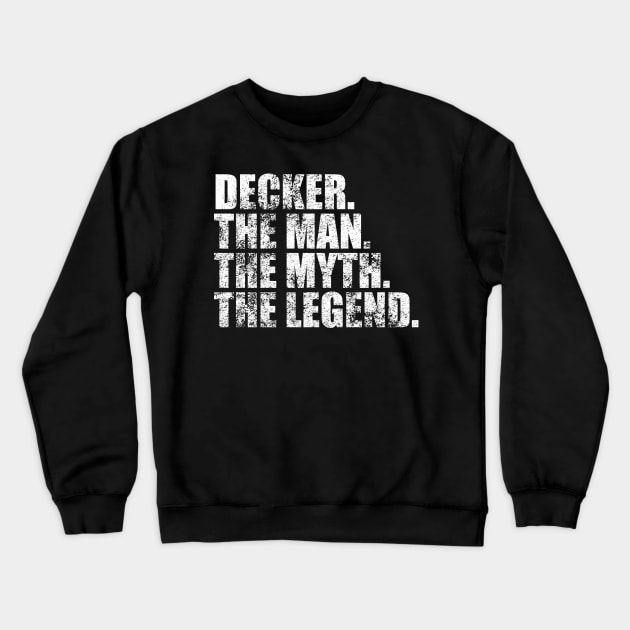 Decker Legend Decker Family name Decker last Name Decker Surname Decker Family Reunion Crewneck Sweatshirt by TeeLogic